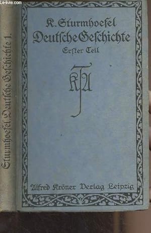 Imagen del vendedor de Geschichte des Deutschen Volkes - Erster Teil : Von den Anfngen bis zum Tobe Friedrichs des Grossen - "Krners Taschenausgabe" a la venta por Le-Livre