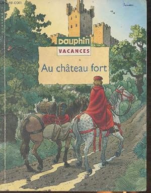 Bild des Verkufers fr Au chteau fort zum Verkauf von Le-Livre