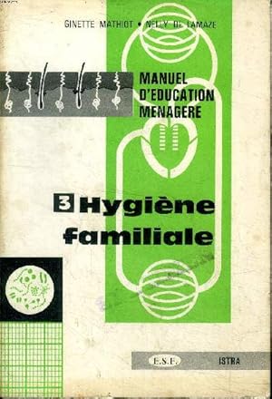 Image du vendeur pour Manuel d'ducation mnagre Tome 3 Hygine familiale mis en vente par Le-Livre