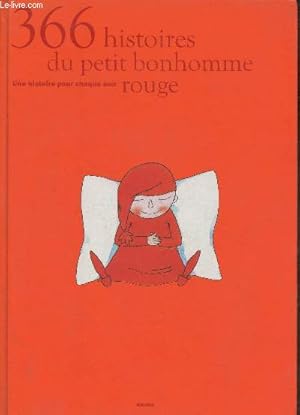 Image du vendeur pour 366 histoires du petit bonhomme rouge mis en vente par Le-Livre