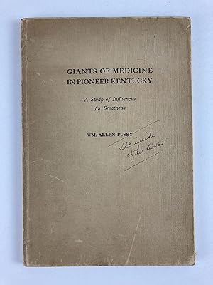 Bild des Verkufers fr GIANTS OF MEDICINE IN PIONEER KENTUCKY: A STUDY OF INFLUENCES FOR GREATNESS (SIGNED) zum Verkauf von Second Story Books, ABAA