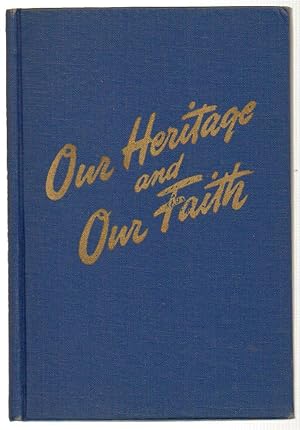 Seller image for Our Priceless Heritage - Our Heritage and Our Faith for sale by Silver Creek Books & Antiques