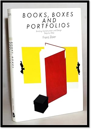 Books, Boxes & Portfolios: Binding, Construct and Design, Step-By-Step