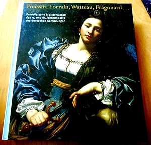 Image du vendeur pour Poussin, Lorrain, Watteau, Fragonard,,, Franzsische Meisterwerke des 17. und 18. Jahrhunderts aus deutschen Sammlungen. Ausstellung Galeries nationales du Grand Palais, Paris / Haus der Kunst, Mnchen / Kunst- und Ausstellungshalle der Bundesrepublik Deutschland, Bonn 2005/2006. mis en vente par Versandantiquariat Sabine Varma