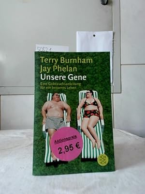 Seller image for Unsere Gene : eine Gebrauchsanleitung fr ein besseres Leben. Terry Burnham und Jay Phelan / Fischer ; 15598. for sale by Ralf Bnschen