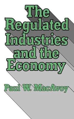 Image du vendeur pour The Regulated Industries and the Economy (Paperback) mis en vente par AussieBookSeller