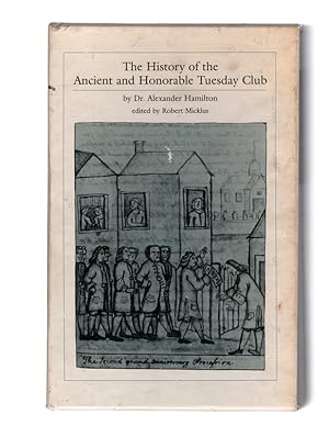 The History of the Ancient and Honorable Tuesday Club (Three Volume Set)