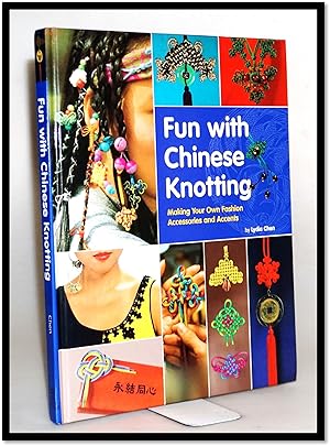 Bild des Verkufers fr Fun with Chinese Knotting: Making Your Own Fashion Accessories and Accents zum Verkauf von Blind-Horse-Books (ABAA- FABA)