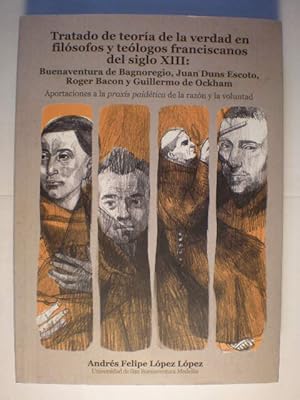 Tratado de teoría de la verdad en filósofos y teólogos franciscanos del siglo XIII: Buenaventura ...