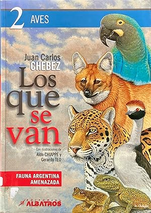 Seller image for Los que se van (Fauna Argentina Amenazada) t. 2: Aves for sale by Acanthophyllum Books