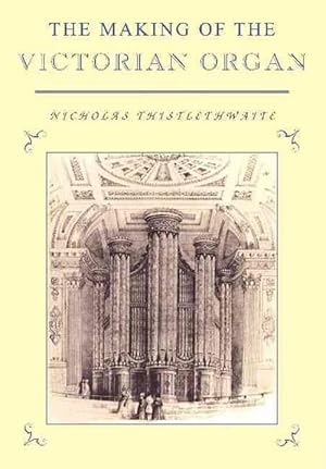 Bild des Verkufers fr The Making of the Victorian Organ (Paperback) zum Verkauf von Grand Eagle Retail