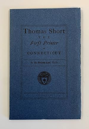 Thomas Short. The First Printer Of Connecticut