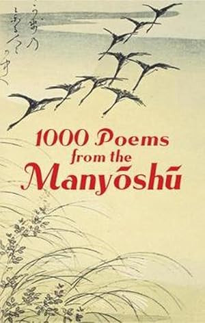 Image du vendeur pour 1000 Poems from the Manyoshu: The Complete Nippon Gakujutsu Shinkokai Translation (Paperback) mis en vente par AussieBookSeller