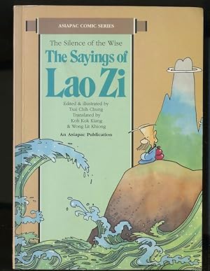 Image du vendeur pour THE SAYINGS OF LAO ZI: THE SILENCE OF THE WISE mis en vente par Daniel Liebert, Bookseller