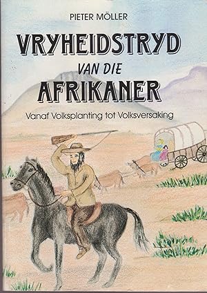 Seller image for Vryheidstryd van die Afrikaner - vanaf volksplanting tot volksversaking for sale by Snookerybooks