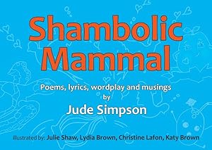 Imagen del vendedor de Shambolic Mammal : Poems, Lyrics, Wordplay and Musings a la venta por GreatBookPrices