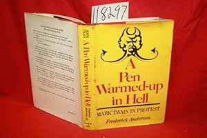 Seller image for A Pen Warmed-up in Hell Mark Twain in Protest for sale by Princeton Antiques Bookshop