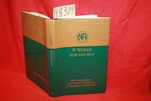 Seller image for It Works How and Why The Twelve Steps and Traditions of Narcotics Anonymous for sale by Princeton Antiques Bookshop