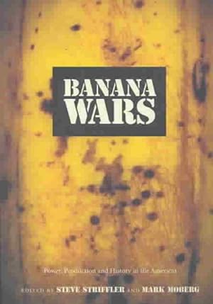 Seller image for Banana Wars : Power, Production, and History in the Americas for sale by GreatBookPrices
