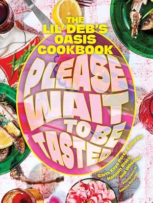 Image du vendeur pour Please Wait to Be Tasted : The Lil? Deb?s Oasis Cookbook mis en vente par GreatBookPrices