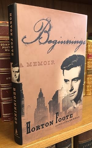 BEGINNINGS: A MEMOIR [INSCRIBED]