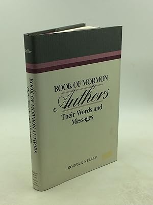 Seller image for BOOK OF MORMON AUTHORS: Their Words and Messages for sale by Kubik Fine Books Ltd., ABAA