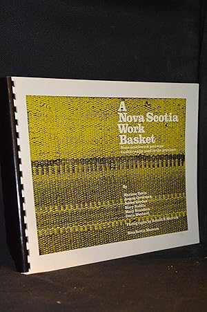 Seller image for A Nova Scotia Work Basket; Some Needlework Patterns Traditionally Used in the Province for sale by Burton Lysecki Books, ABAC/ILAB