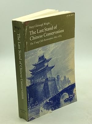 Seller image for THE LAST STAND OF CHINESE CONSERVATISM: The T'ung-Chih Restoration, 1862-1874 for sale by Kubik Fine Books Ltd., ABAA