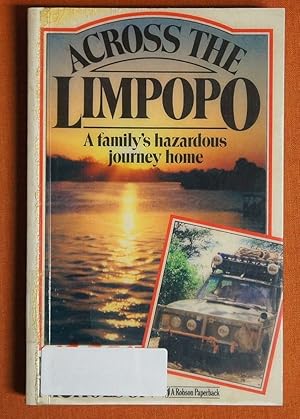 Bild des Verkufers fr Across the Limpopo: A Family's Hazardous Journey Through Africa zum Verkauf von GuthrieBooks