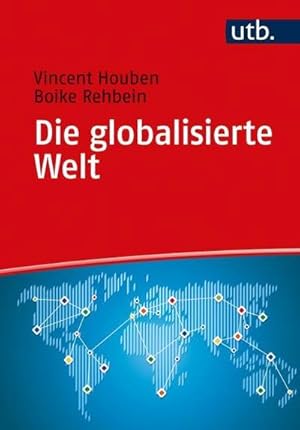 Bild des Verk�ufers f�r Die globalisierte Welt : Genese, Struktur und Zusammenh�nge zum Verkauf von AHA-BUCH GmbH