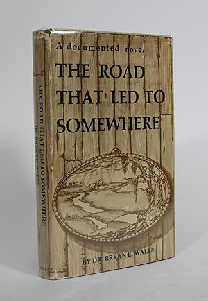 Seller image for The Road That Led to Somewhere for sale by Minotavros Books,    ABAC    ILAB