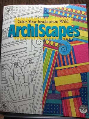 Seller image for ARCHISCAPES: COLOR YOUR IMAGINATION WILD! for sale by The Book Abyss