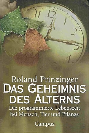Seller image for Das Geheimnis des Alterns. Die programmierte Lebenszeit bei Mensch, Tier und Pflanze. for sale by Antiquariat Bernhardt