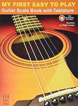 My First Easy to Play Guitar Scale Book, with Tablature