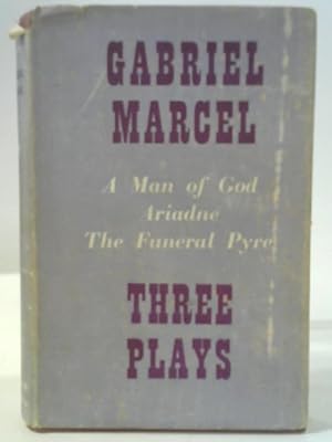 Bild des Verkufers fr Three Plays : A Man of God, Ariadne, The Funeral Pyre zum Verkauf von World of Rare Books