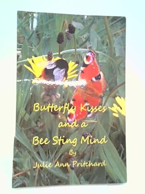 Immagine del venditore per Butterfly Kisses and a Bee Sting Mind venduto da World of Rare Books