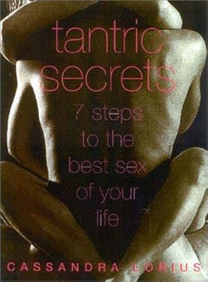 Bild des Verkufers fr Tantric Secrets: 7 Steps to the best sex of your life zum Verkauf von WeBuyBooks