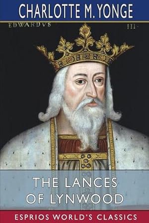 Seller image for The Lances of Lynwood (Esprios Classics) (Paperback) for sale by Grand Eagle Retail