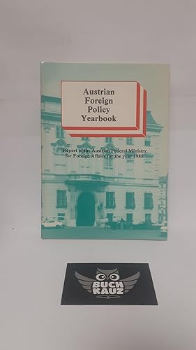 Bild des Verkufers fr Austrian Foreign Policy Yearbook: Report of the Austrian Federal Ministry for Foreign Affairs for the Year 1988 (Studies in Austrian Literature Cult) zum Verkauf von Antiquariat Buchkauz