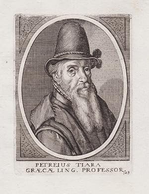 Seller image for Petreius Tiara Graecaeling. Professor" - Peter Tiara (1514-1586) University Leiden filolog physician Arzt Philologe Portrait for sale by Antiquariat Steffen Vlkel GmbH