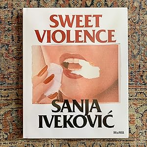 Sanja Ivekovic: Sweet Violence