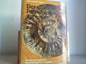 Der Petrefaktensammler : Ein Leitf. zum Bestimmen v. Versteinergn.