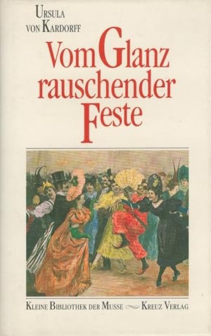 Seller image for Vom Glanz rauschender Feste. Kleine Bibliothek der Musse for sale by Versandantiquariat Nussbaum