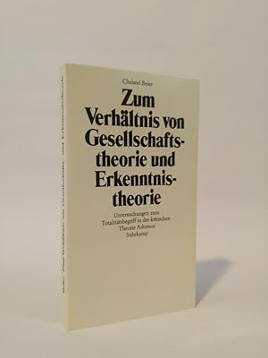 Zum Verhältnis von Gesellschaftstheorie und Erkenntnistheorie. [Neubuch]