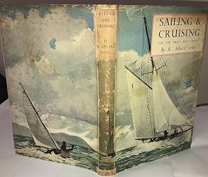 SAILING AND CRUISING, 1949 With the Dust Jacket.