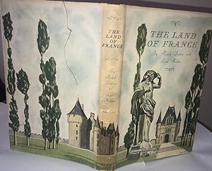 THE LAND OF FRANCE, 1952, With the Dust Jacket.