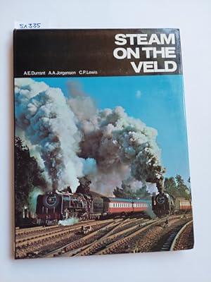 Bild des Verkufers fr Steam on the Veld A. E. Durrant A. A. Jorgensen C. P. Lewis zum Verkauf von Versandantiquariat Claudia Graf