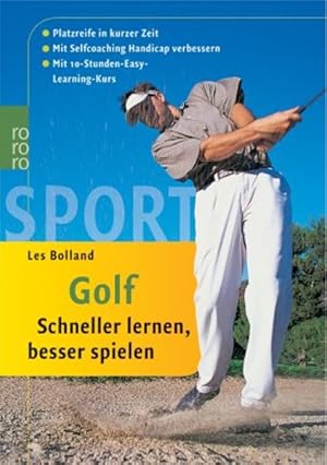 Golf: Schneller lernen, besser spielen: Platzreife in kurzer Zeit - Mit Selfcoaching Handicap ver...