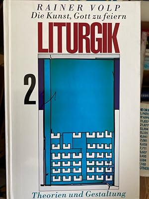 Liturgik, in 2 Bdn., Bd.2, Theorien und Gestaltung