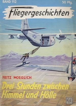 Seller image for Fliegergeschichten - Band 112, Drei Stunden zwischen Himmel und Hlle for sale by Antiquariat Lindbergh